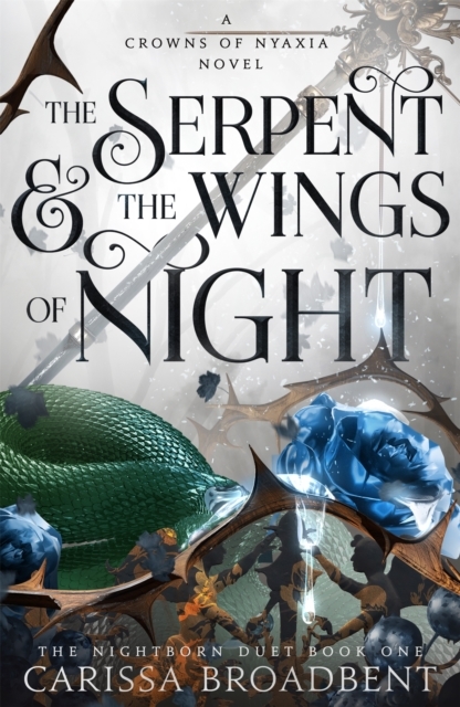 The Serpent and the Wings of Night (Crowns of Nyaxia #1) by Carissa&nbsp;Broadbent
