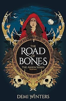 The Road of Bones (The Ashen, #1) by Demi Winters